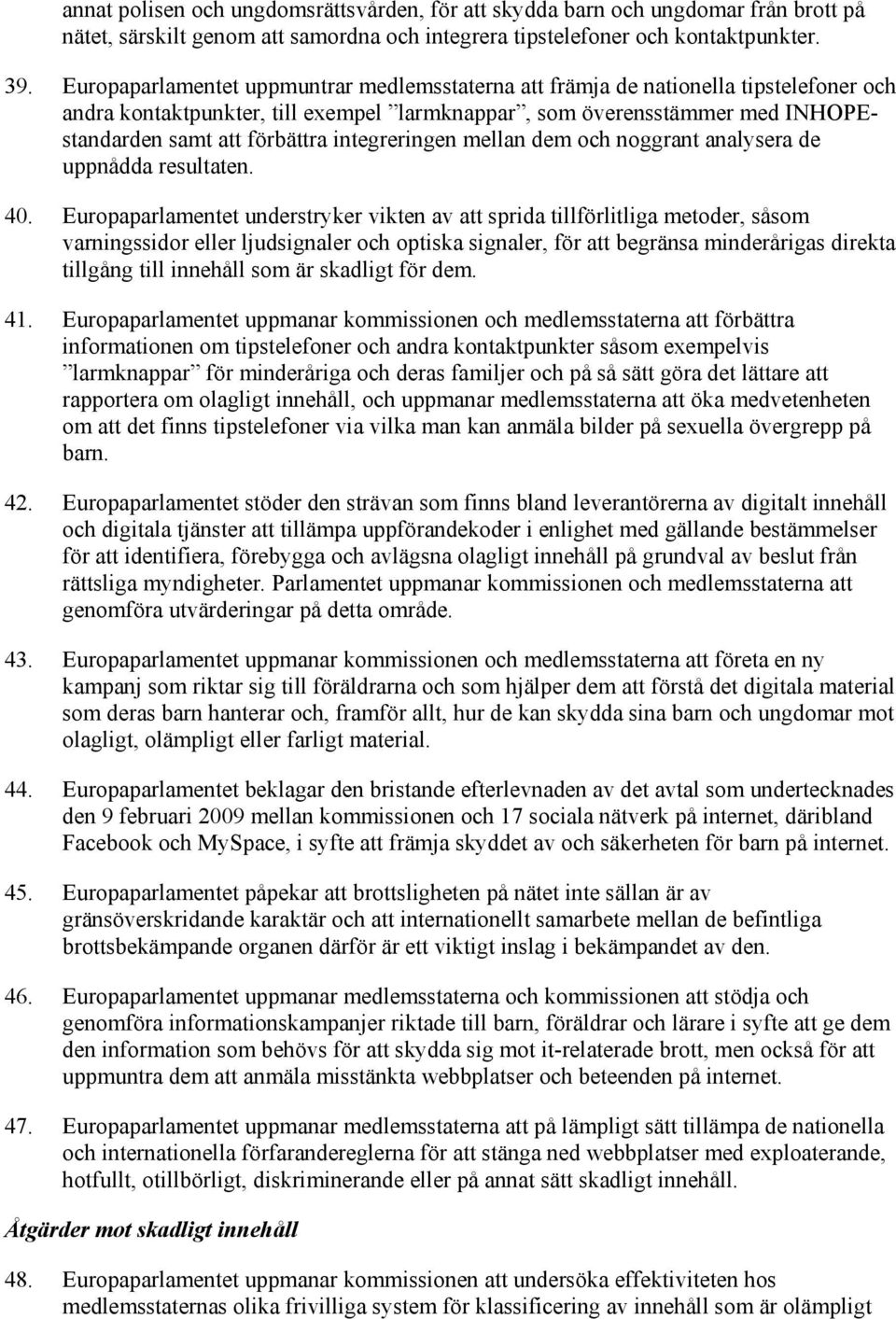 integreringen mellan dem och noggrant analysera de uppnådda resultaten. 40.