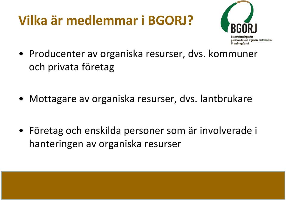 kommuner och privata företag Mottagare av organiska