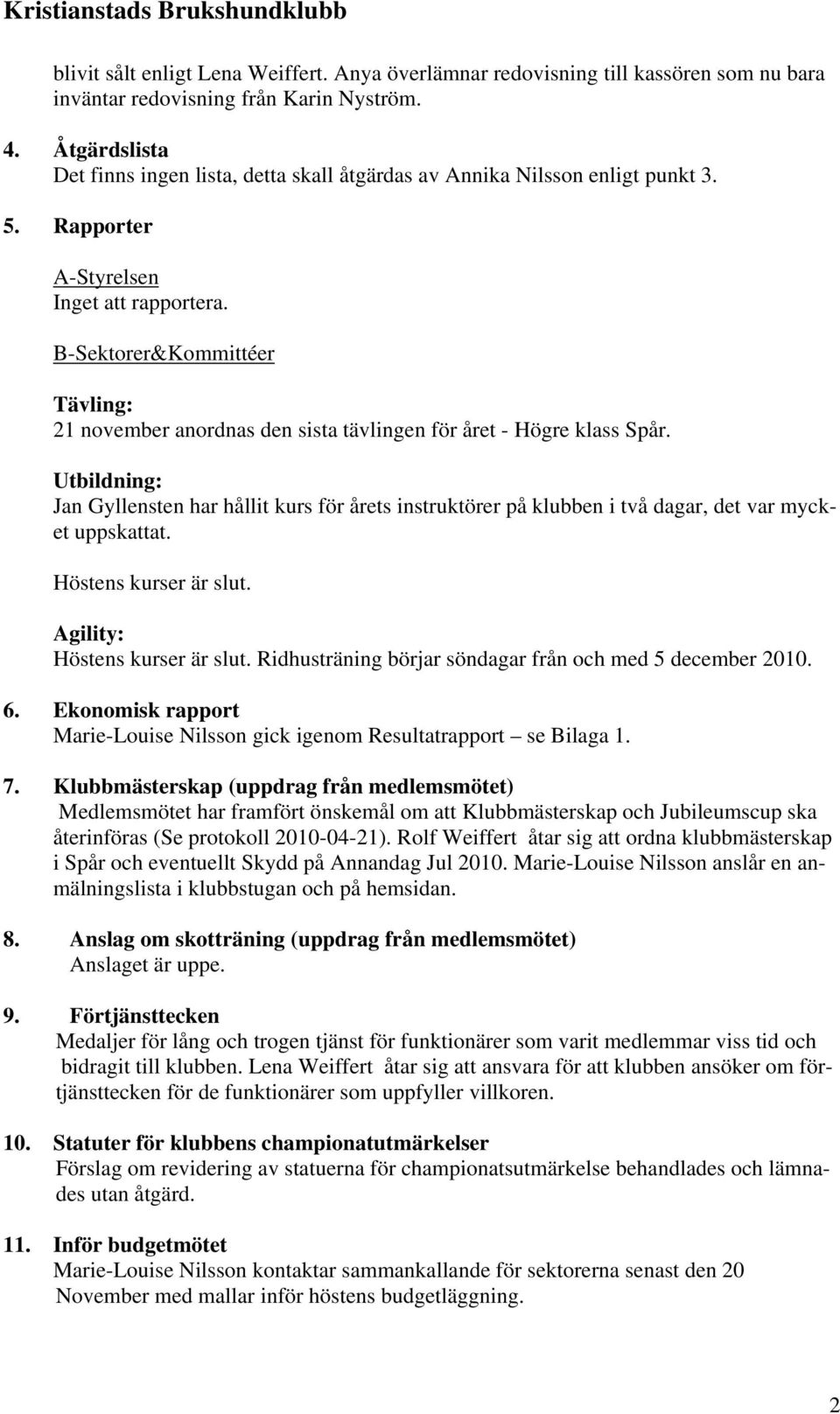 B-Sektorer&Kommittéer Tävling: 21 november anordnas den sista tävlingen för året - Högre klass Spår.