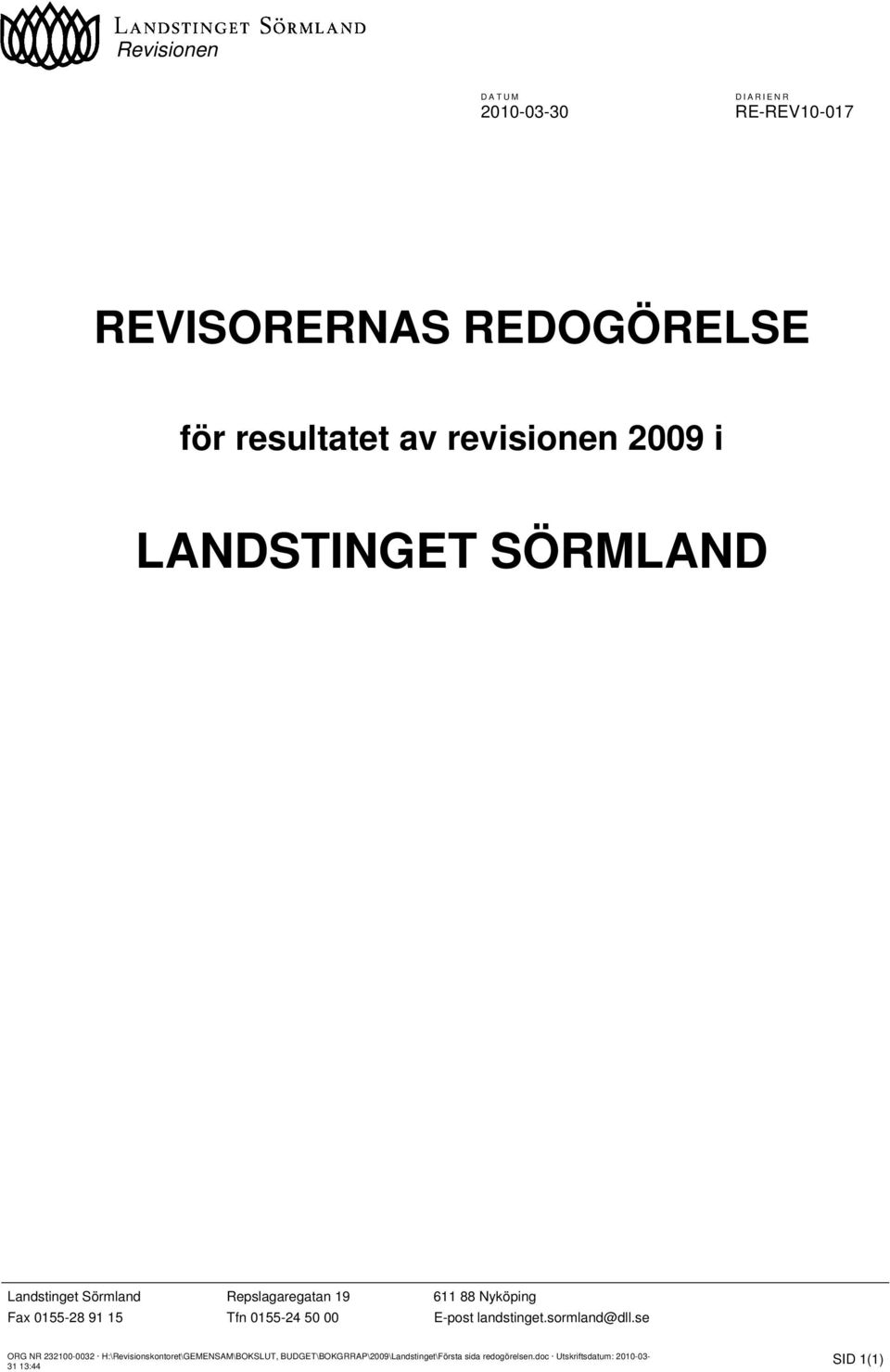 0155-24 50 00 E-post landstinget.sormland@dll.