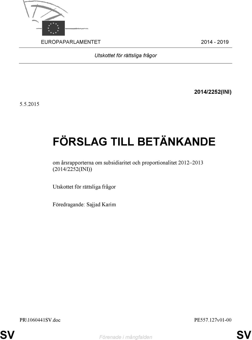 proportionalitet 2012 2013 (2014/2252(INI)) Utskottet för rättsliga frågor