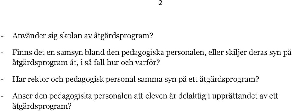 åtgärdsprogram åt, i så fall hur och varför?