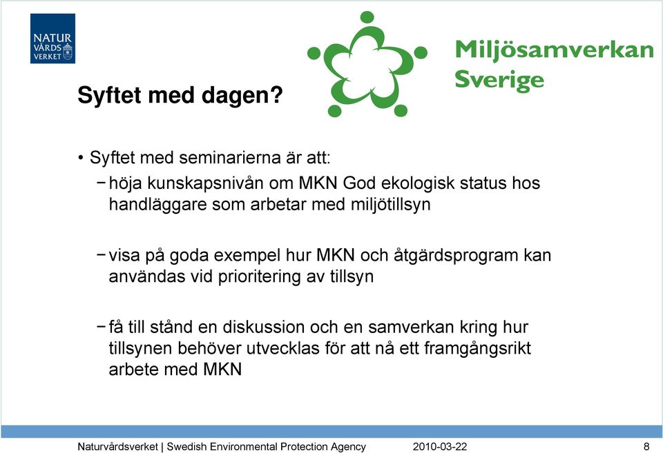 handläggare som arbetar med miljötillsyn visa på goda exempel hur MKN och åtgärdsprogram