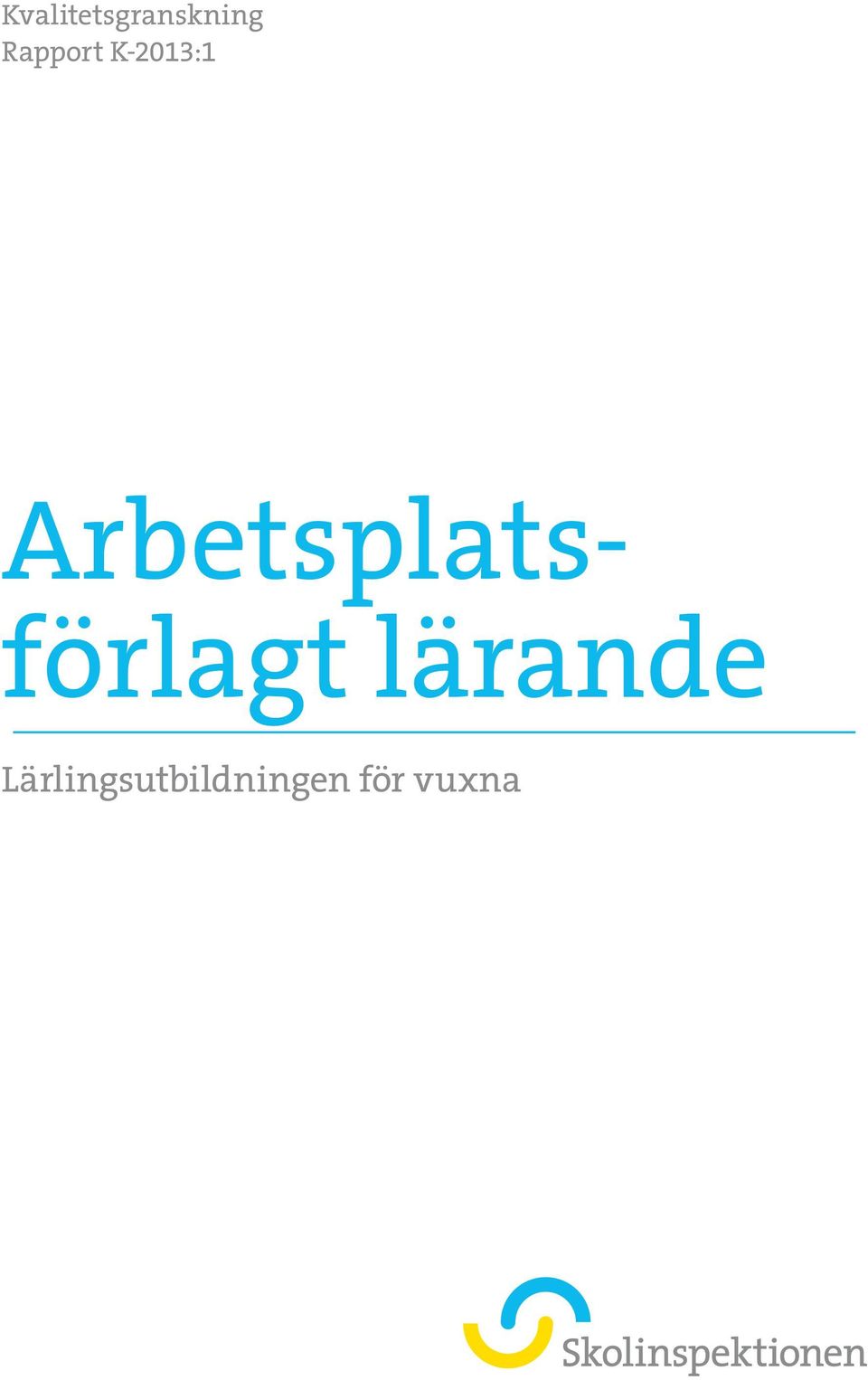 Arbetsplatsförlagt