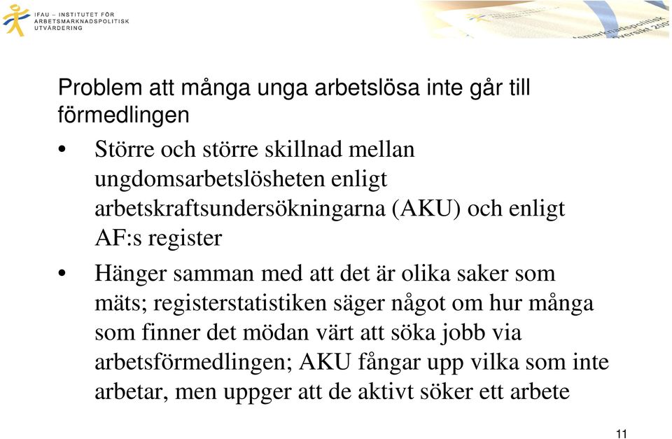 att det är olika saker som mäts; registerstatistiken säger något om hur många som finner det mödan värt