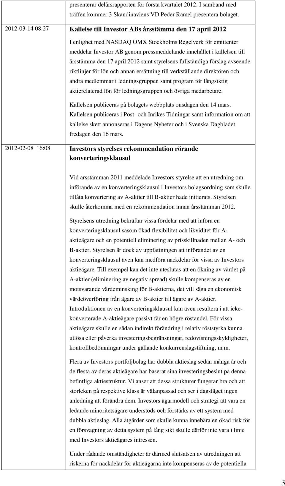 till årsstämma den 17 april 2012 samt styrelsens fullständiga förslag avseende riktlinjer för lön och annan ersättning till verkställande direktören och andra medlemmar i ledningsgruppen samt program