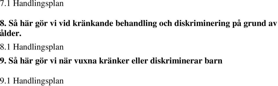 diskriminering på grund av ålder. 8.