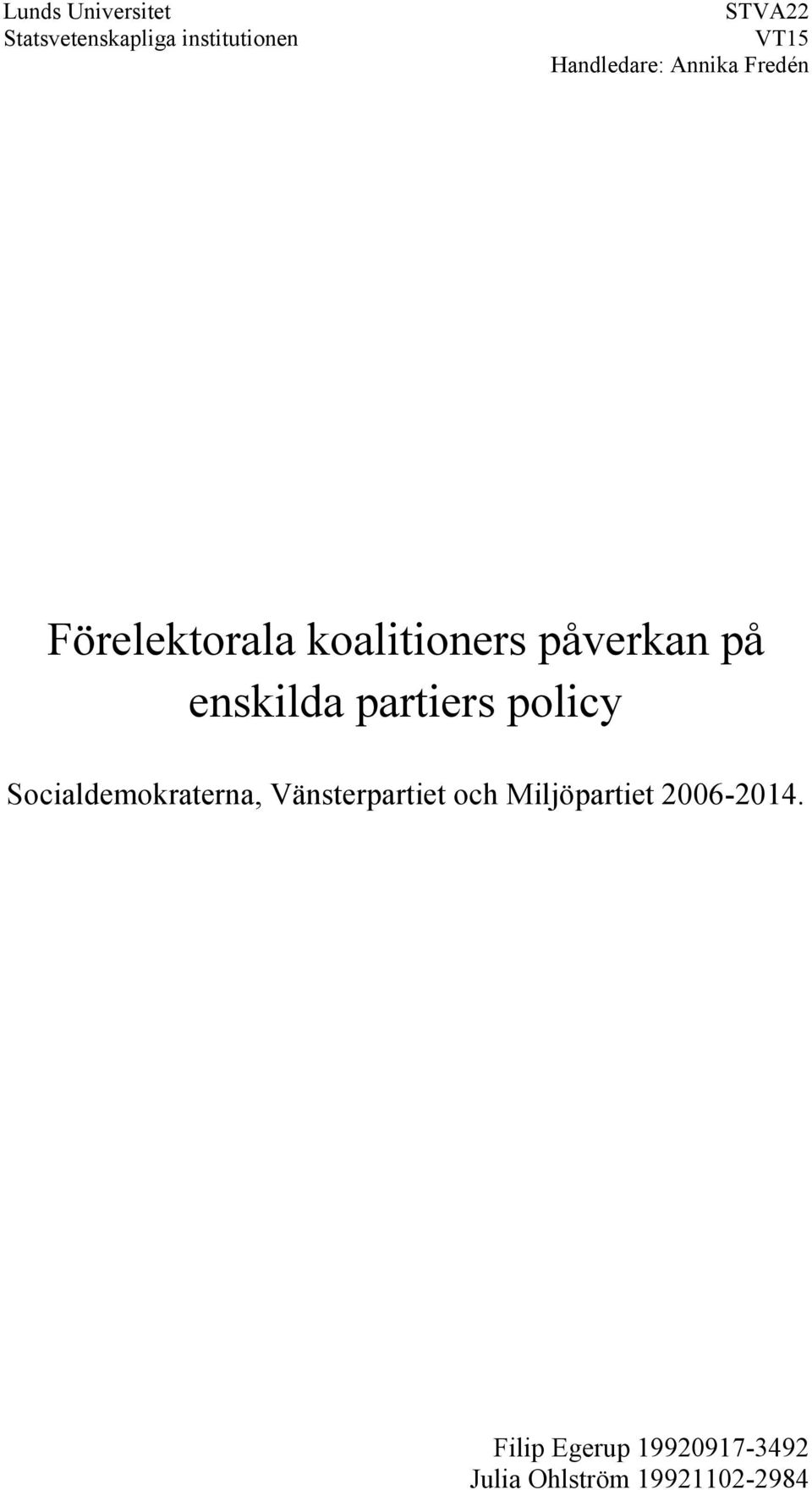 enskilda partiers policy Socialdemokraterna, Vänsterpartiet och