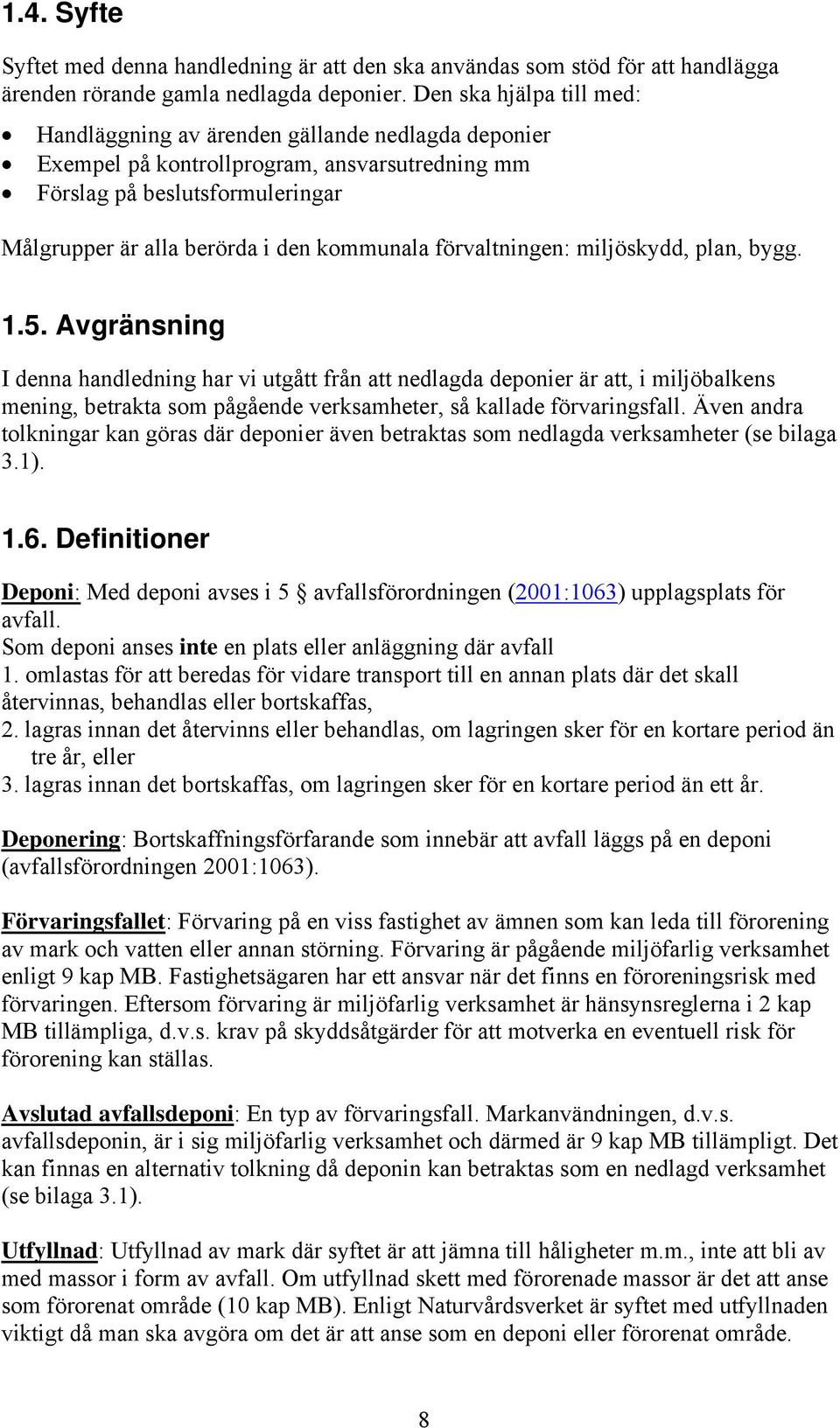 förvaltningen: miljöskydd, plan, bygg. 1.5.