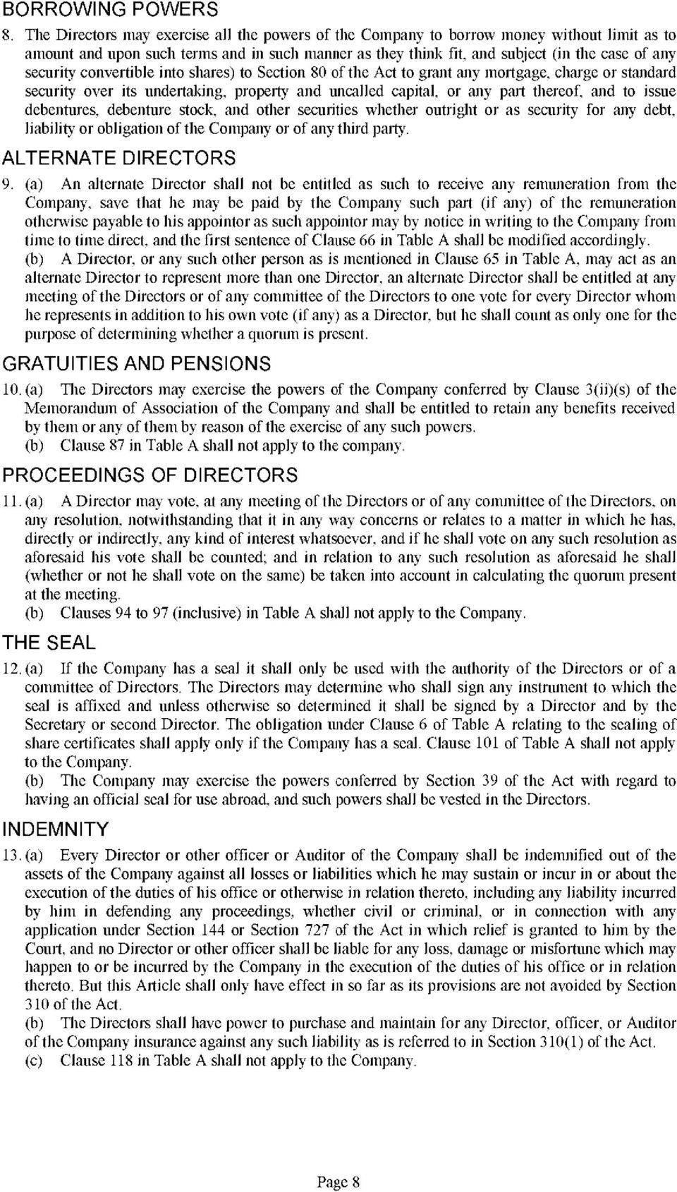 or any part thereof. and to issue debentures. debenture stock. and other securities whether outright or as security for any debt. liability or obligation of the Company or of any third party.