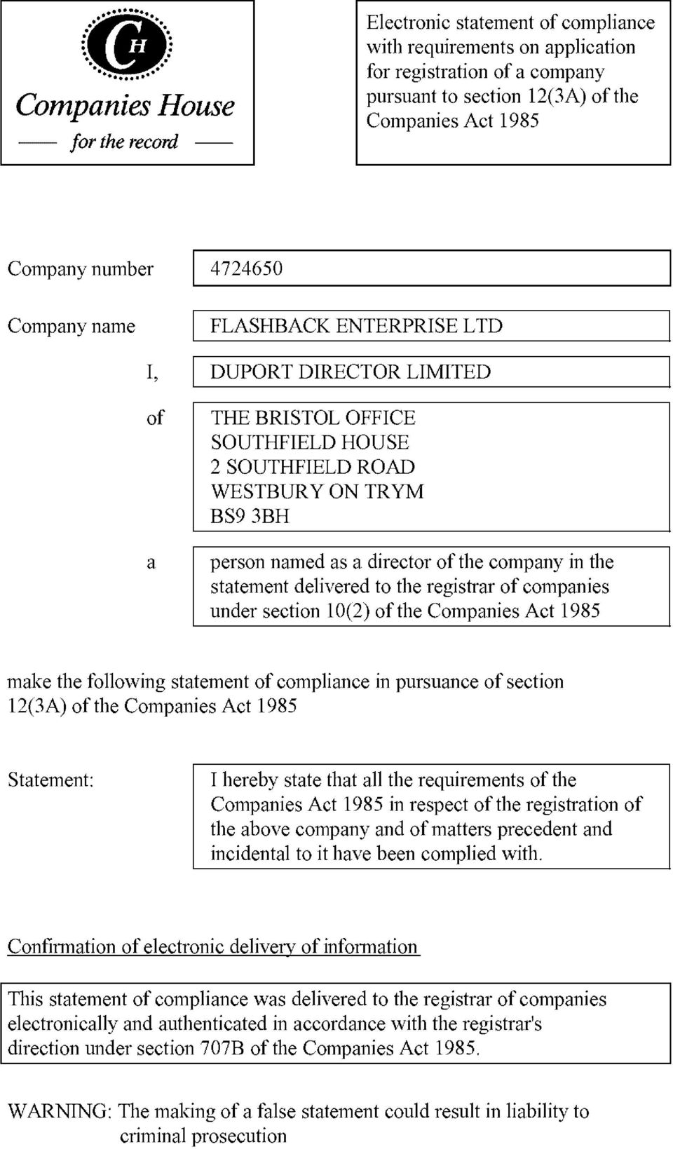 in the statement delivered to the registrar of companies under section 10(2) ofthe Companies Act 1985 make the following statement of compliance in pursuance of section 12(3A) ofthe Companies Act