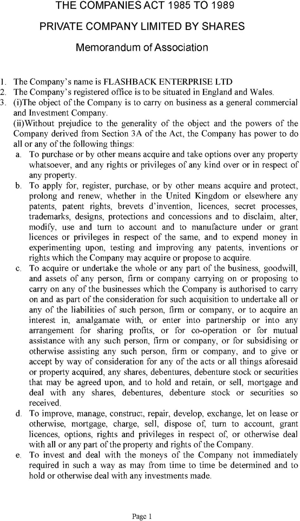(ii)\vithout prejudice to the generality of the object and the powers of the Company derived from Section 3A ofthe Act, the Company has power to do all or any ofthe following things: a.