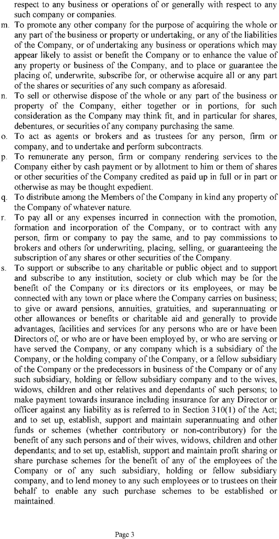 operations which may appear likely to assist or benefit the Company or to enhance the value of any property or business of the Company, and to place or guarantee the placing of, underwrite, subscribe