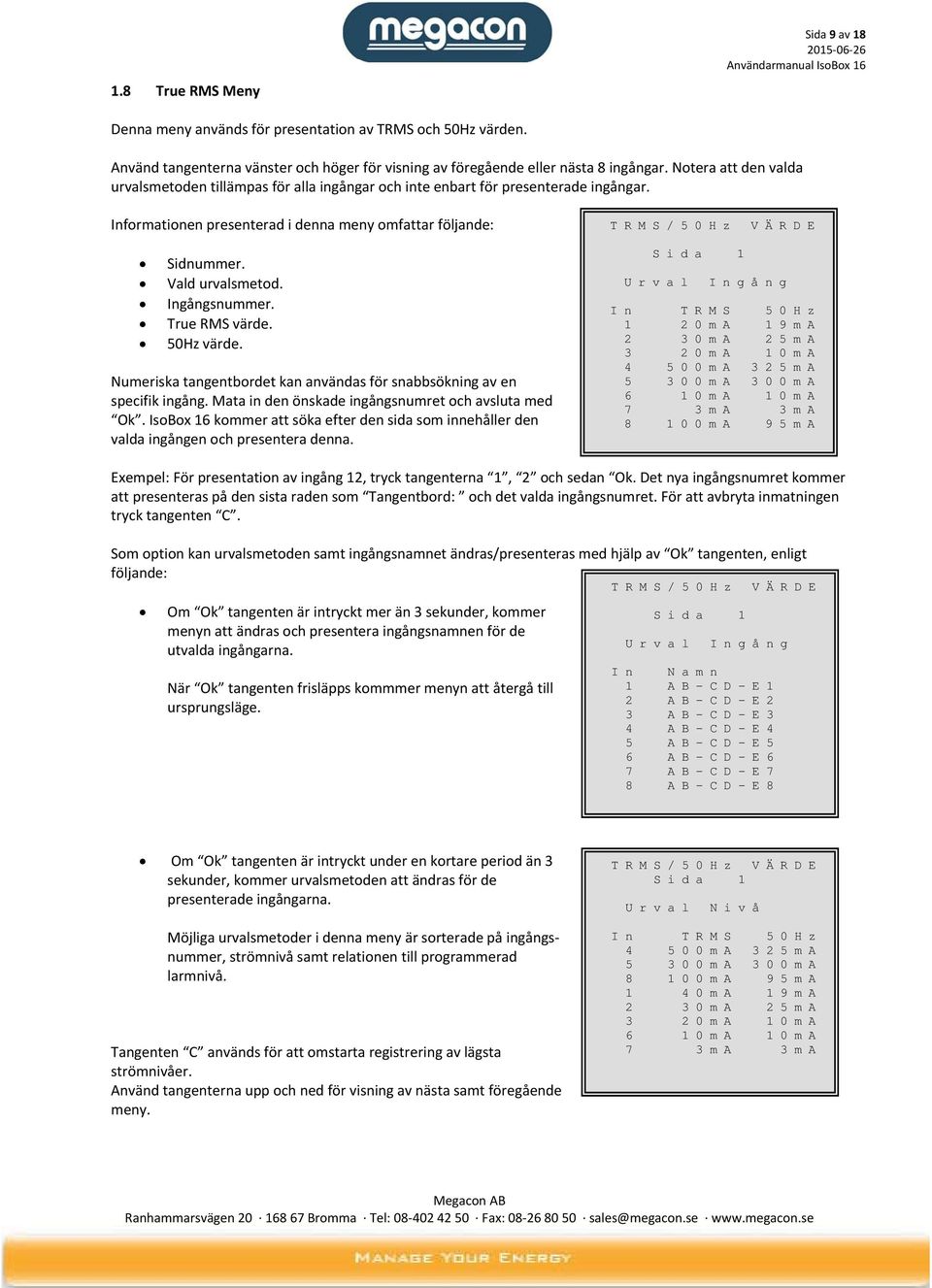 Numeriska tangentbordet kan användas för snabbsökning av en specifik ingång. Mata in den önskade ingångsnumret och avsluta med Ok.