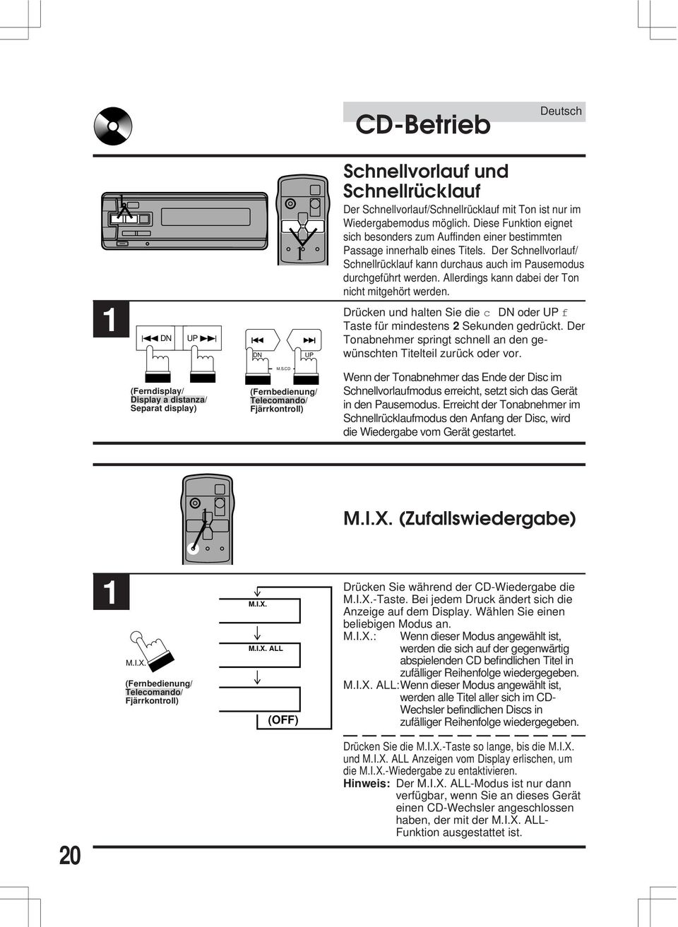 Allerdings kann dabei der Ton nicht mitgehört werden. Drücken und halten Sie die c DN oder UP f Taste für mindestens 2 Sekunden gedrückt.