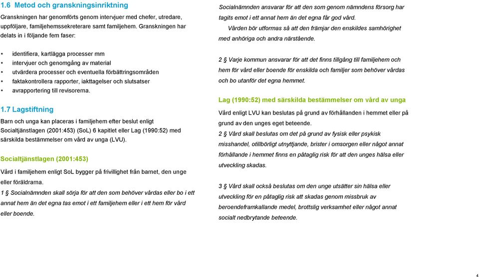 rapporter, iakttagelser och slutsatser avrapportering till revisorerna. 1.