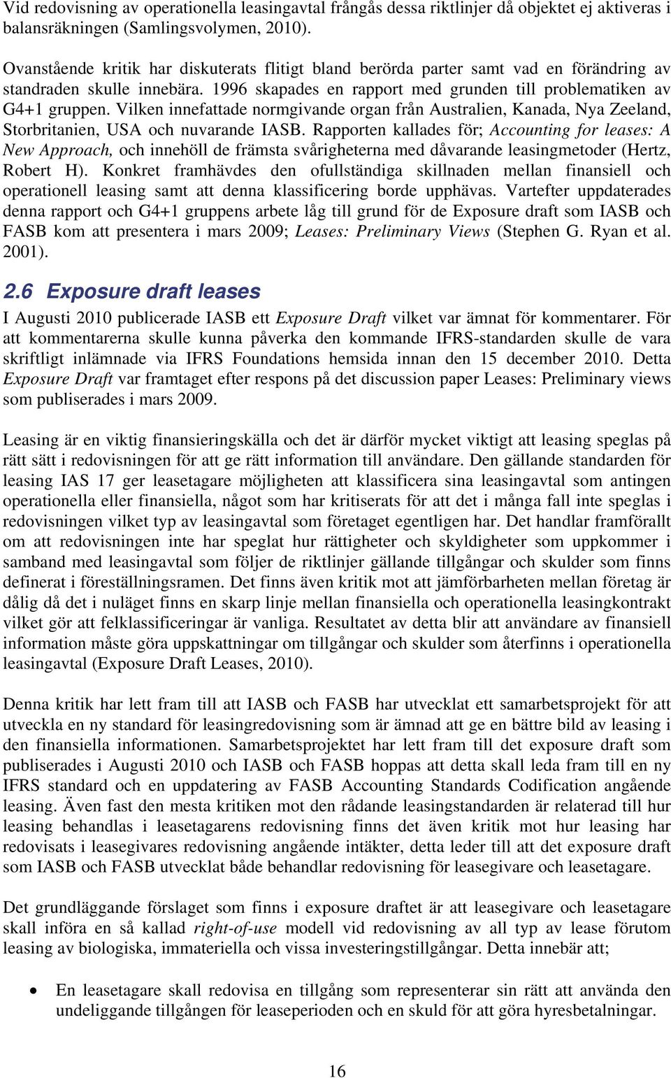 Vilken innefattade normgivande organ från Australien, Kanada, Nya Zeeland, Storbritanien, USA och nuvarande IASB.