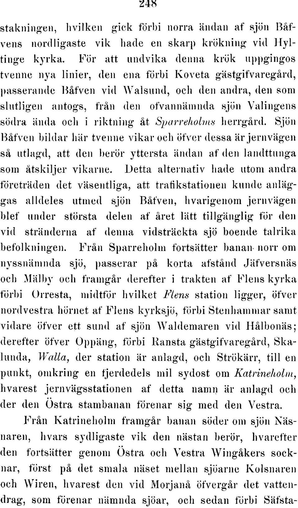 Valingens södra ända och i rik tn in g åt Sparreholmss herrgård.