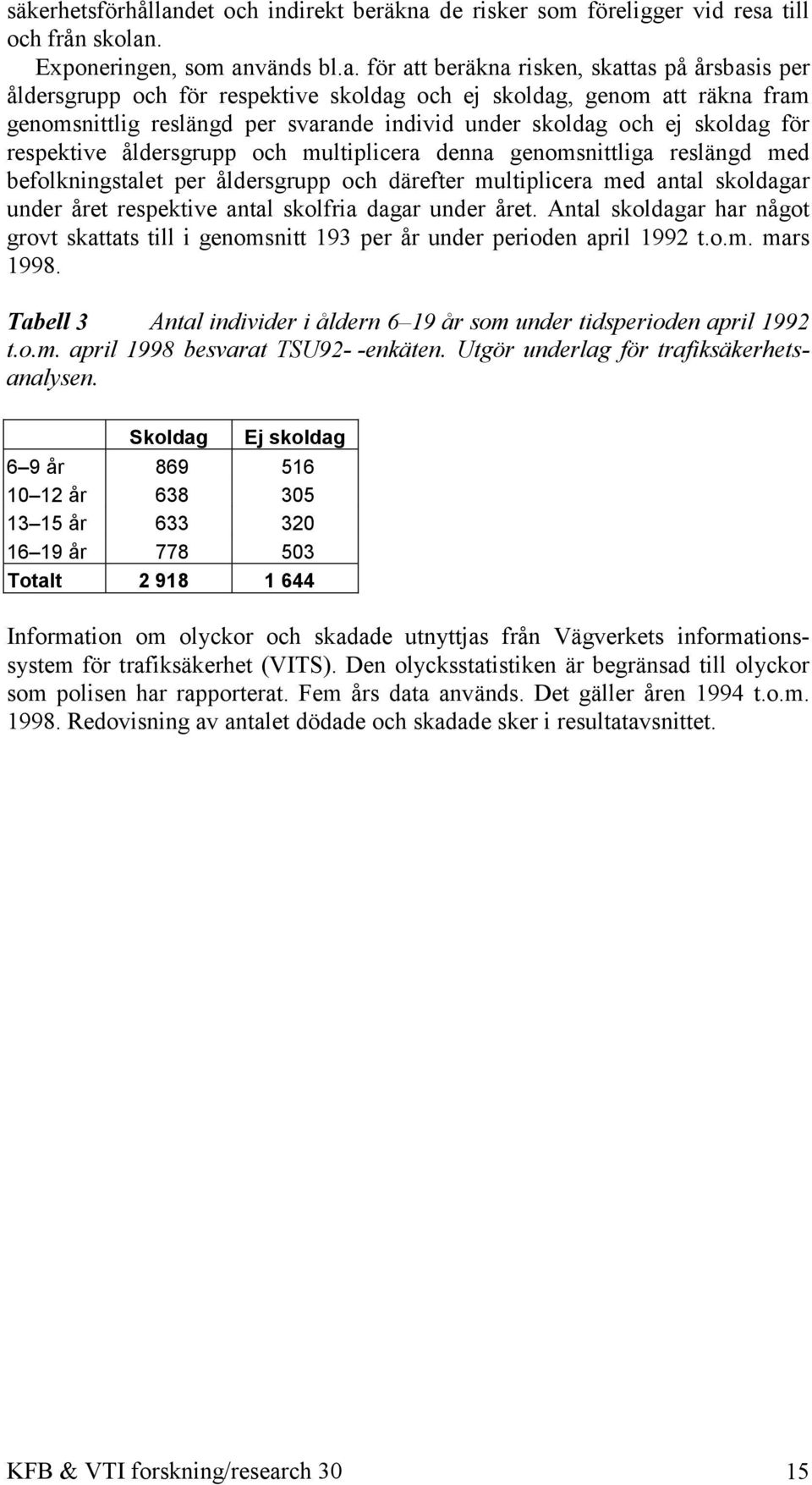 de risker som föreligger vid resa 