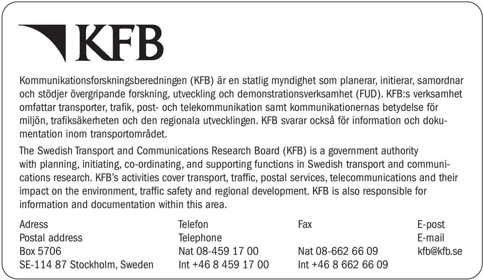 KFB svarar också för information och dokumentation inom transportområdet.