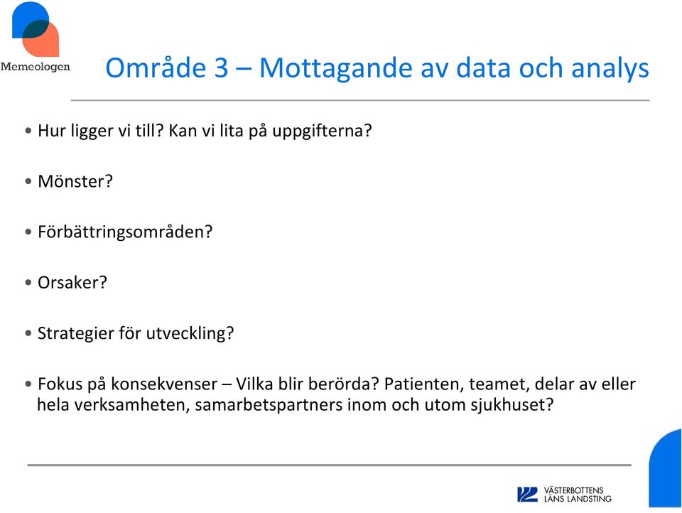 Strategier för utveckling? Fokus på konsekvenser Vilka blir berörda?