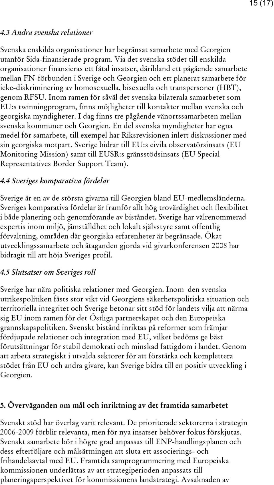 icke-diskriminering av homosexuella, bisexuella och transpersoner (HBT), genom RFSU.