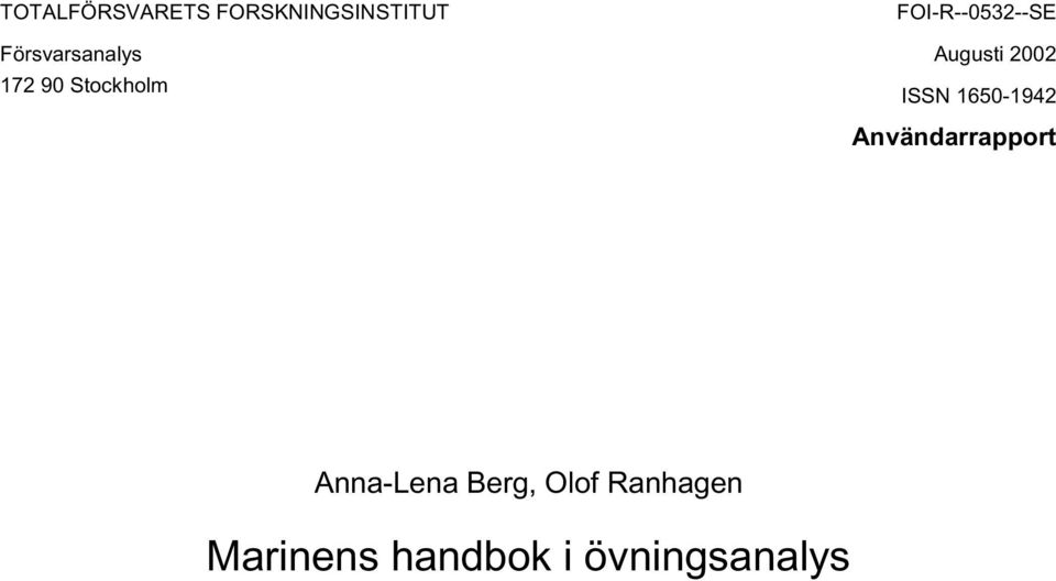 Augusti 2002 ISSN 1650-1942 Användarrapport