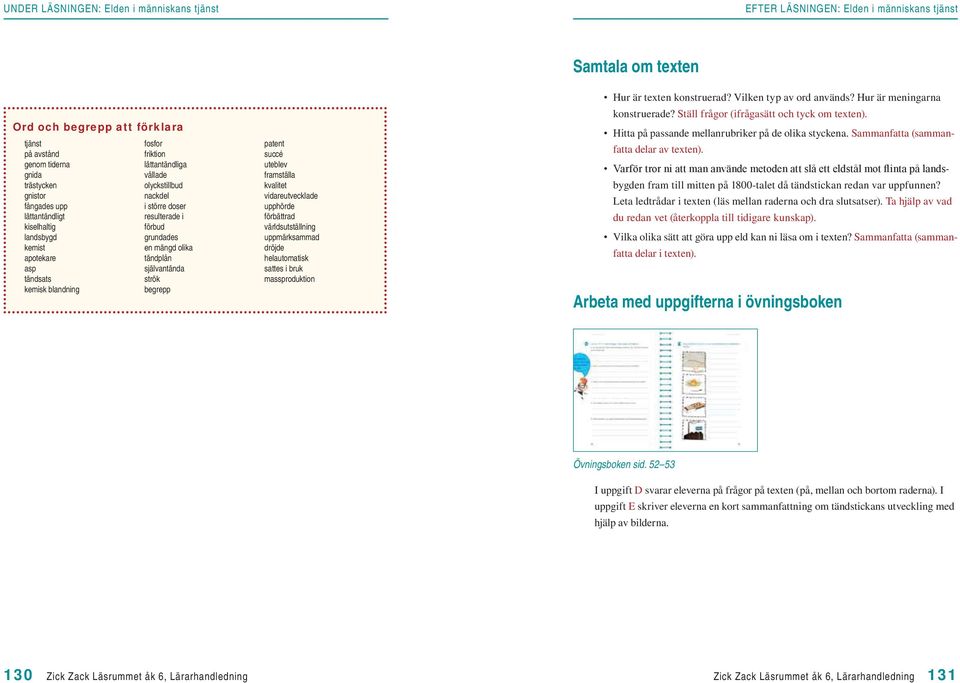 mängd olika tändplån självantända strök begrepp patent succé uteblev framställa kvalitet vidareutvecklade upphörde förbättrad världsutställning uppmärksammad dröjde helautomatisk sattes i bruk