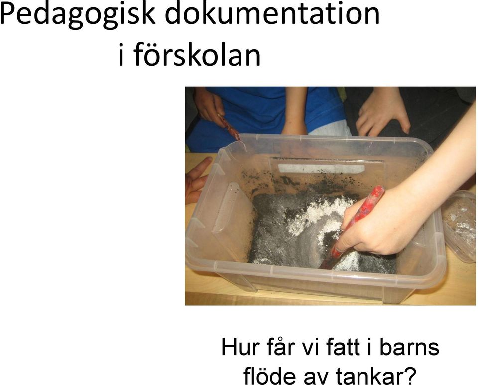 förskolan Hur får