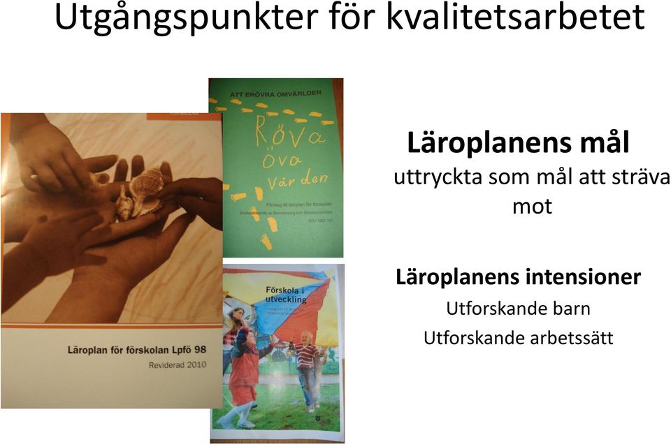 att sträva mot Läroplanens