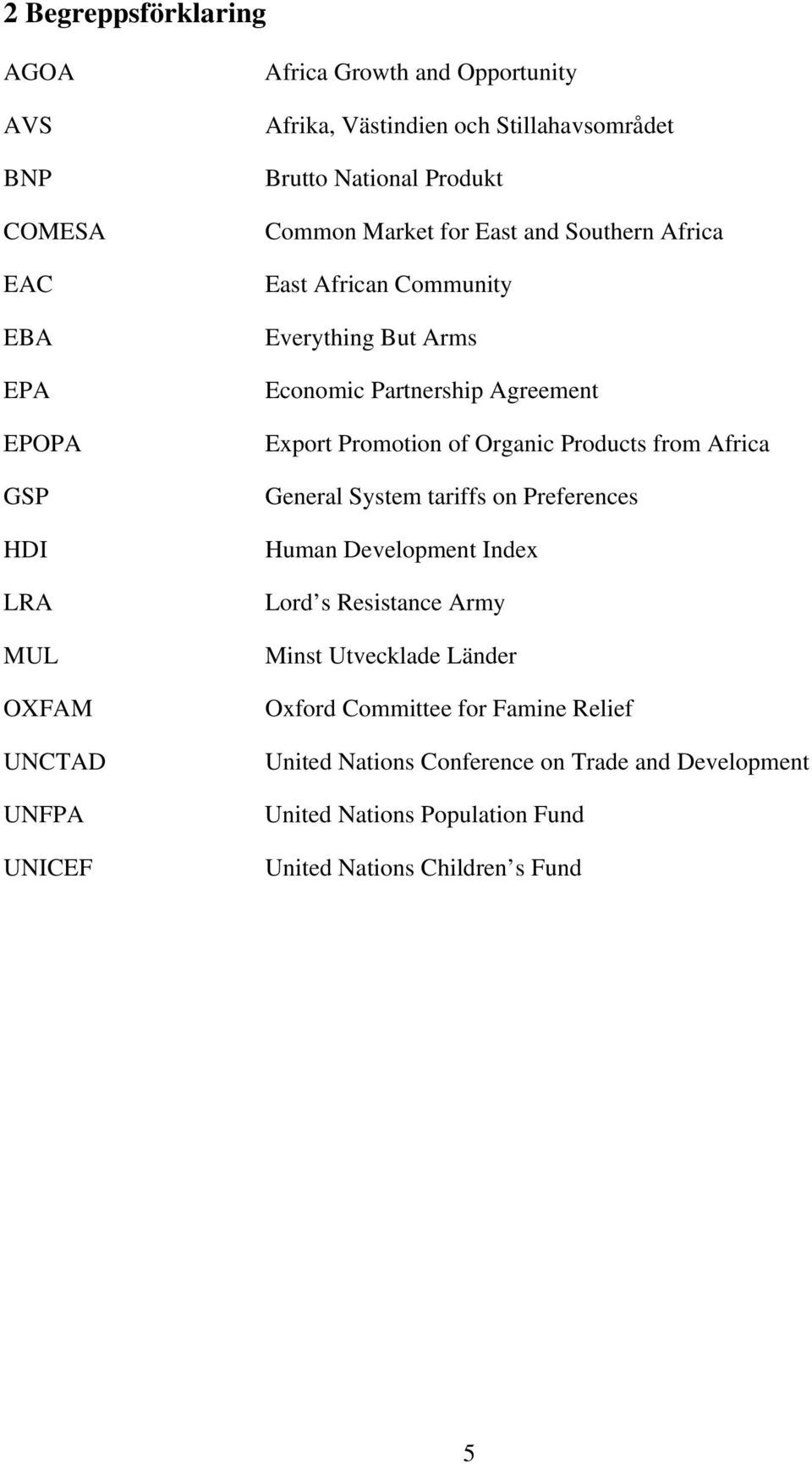 Agreement Export Promotion of Organic Products from Africa General System tariffs on Preferences Human Development Index Lord s Resistance Army Minst