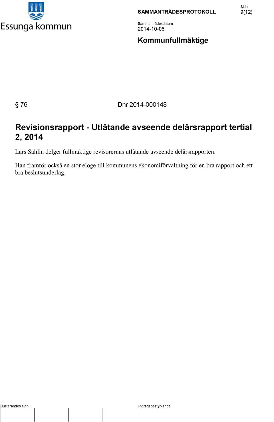 revisorernas utlåtande avseende delårsrapporten.