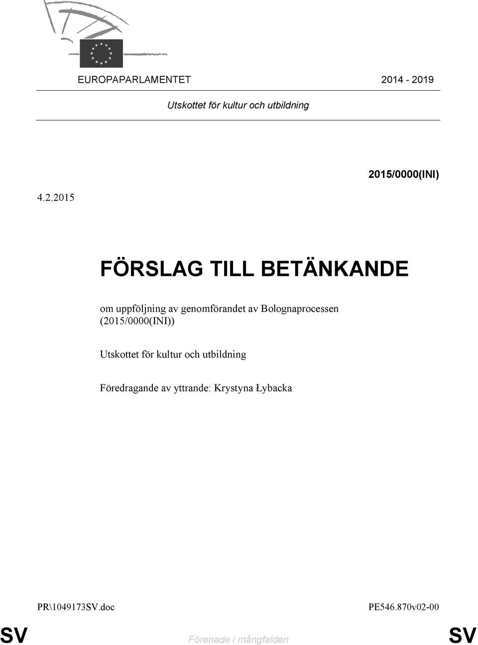 genomförandet av Bolognaprocessen (2015/0000(INI)) Utskottet för kultur och