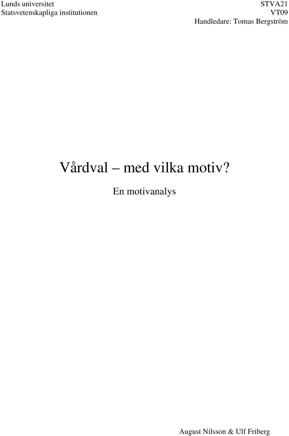 Tomas Bergström Vårdval med vilka motiv?