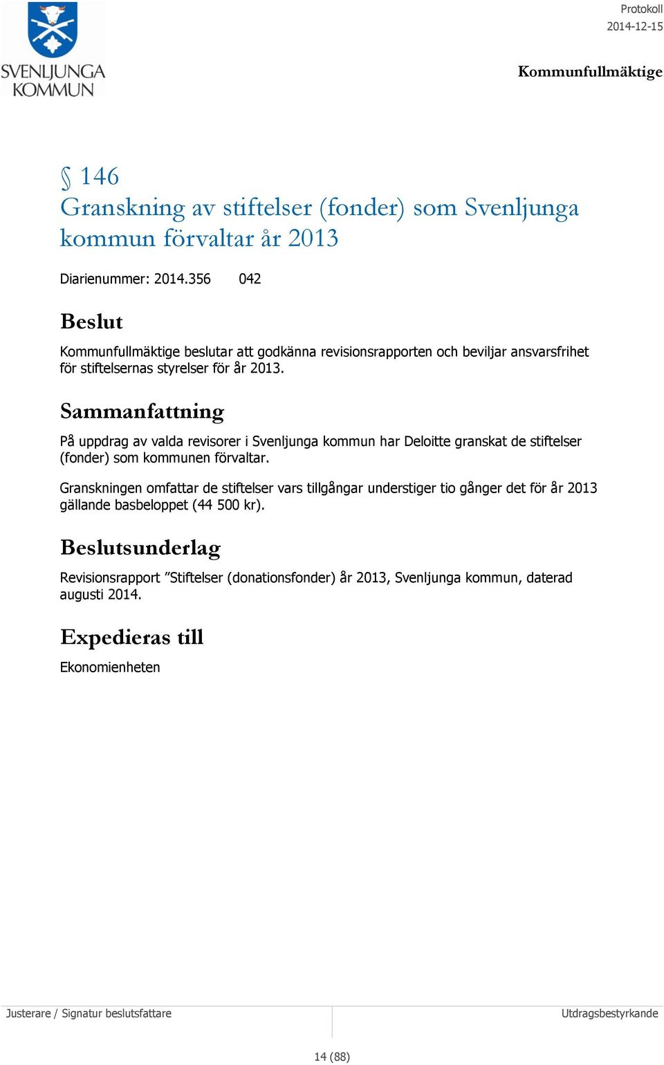 På uppdrag av valda revisorer i Svenljunga kommun har Deloitte granskat de stiftelser (fonder) som kommunen förvaltar.