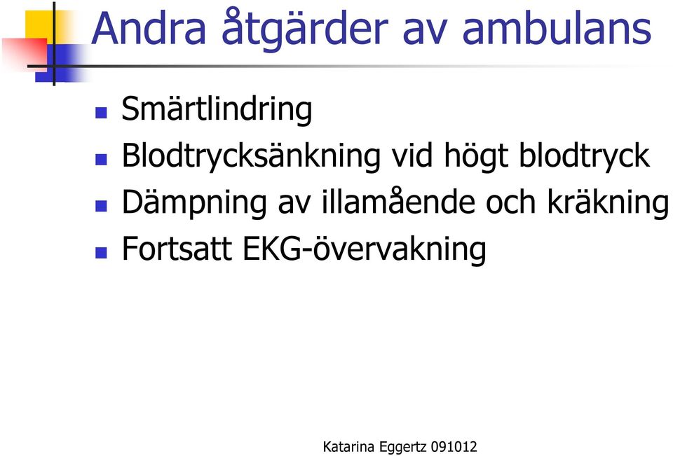 vid högt blodtryck Dämpning av