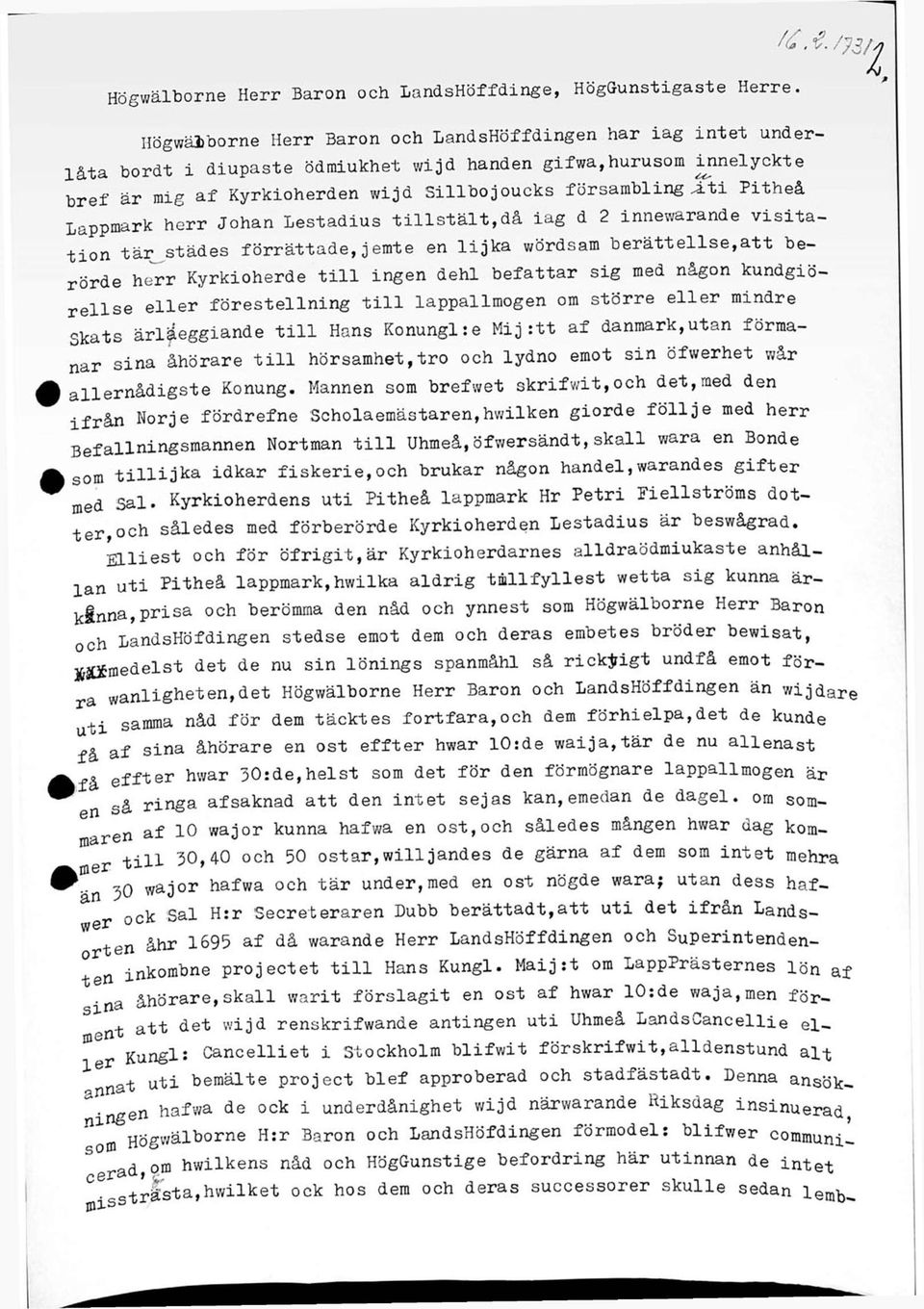 Atl Pitheå Lappmark herr Johan Lestadius tillstält,då iag d 2 innevarande visitation tär^ städes förrättade, j emte en lijka wördsam berättellse,att berörde herr Kyrkioherde till ingen dehl befattar