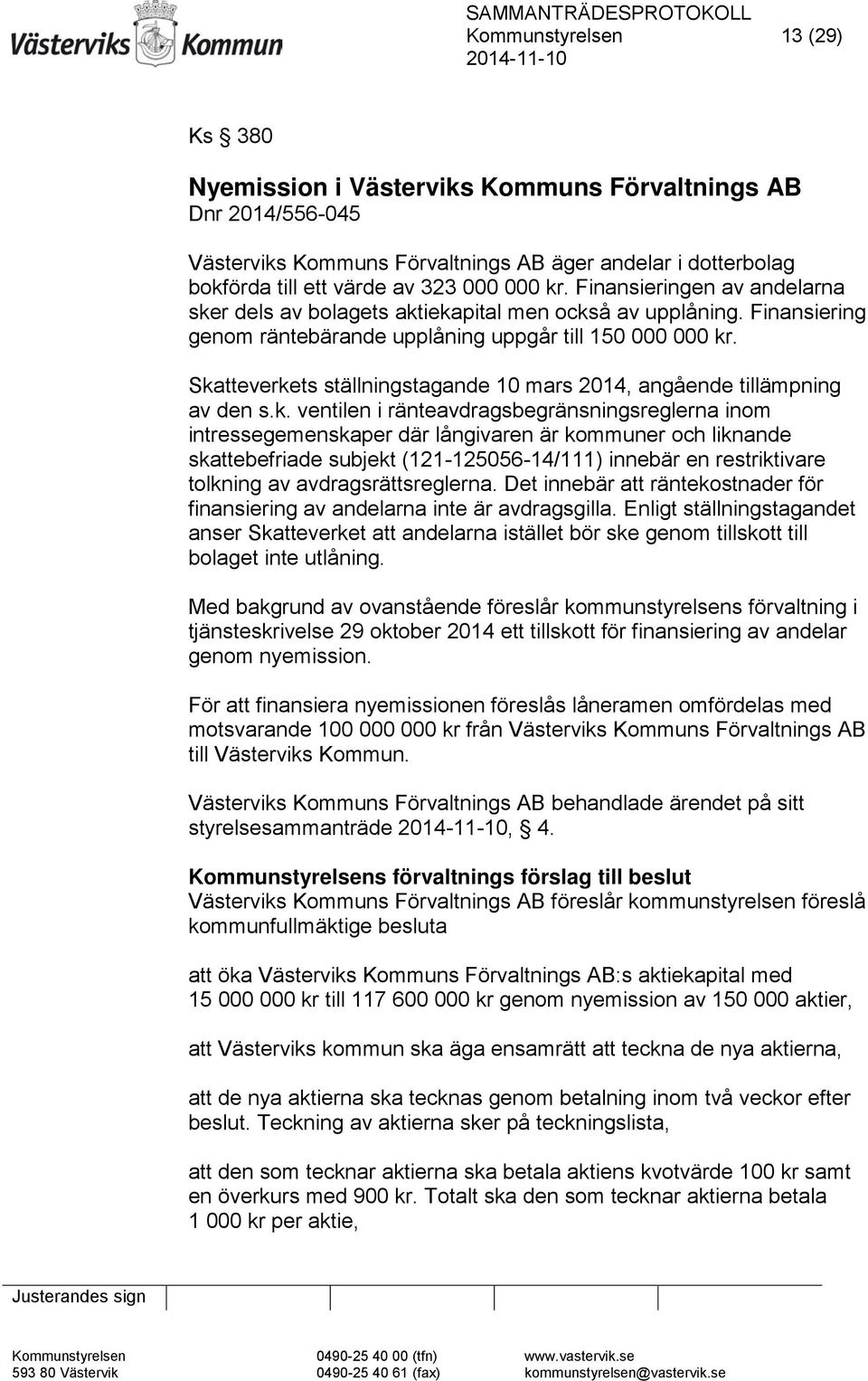 Skatteverkets ställningstagande 10 mars 2014, angående tillämpning av den s.k. ventilen i ränteavdragsbegränsningsreglerna inom intressegemenskaper där långivaren är kommuner och liknande