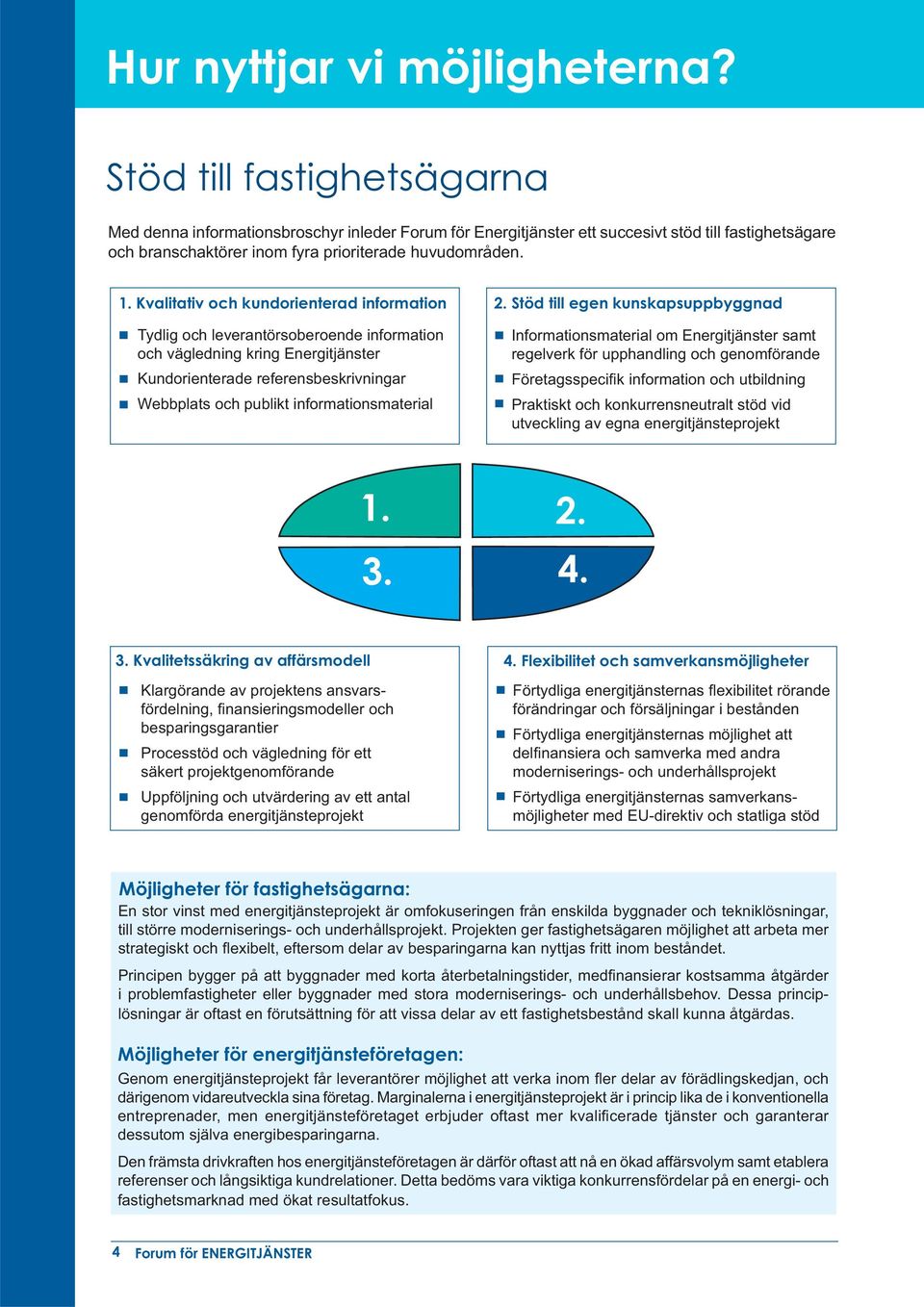 Kvalitativ och kundorienterad information 2.