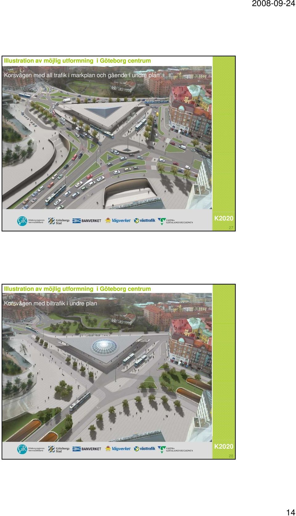 undre plan 27  Korsvägen med biltrafik i undre plan