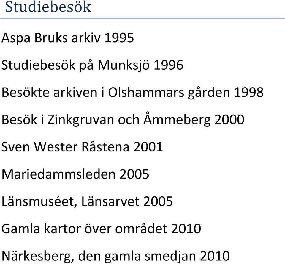 Sven Wester Råstena 2001 Mariedammsleden 2005 Länsmuséet, Länsarvet