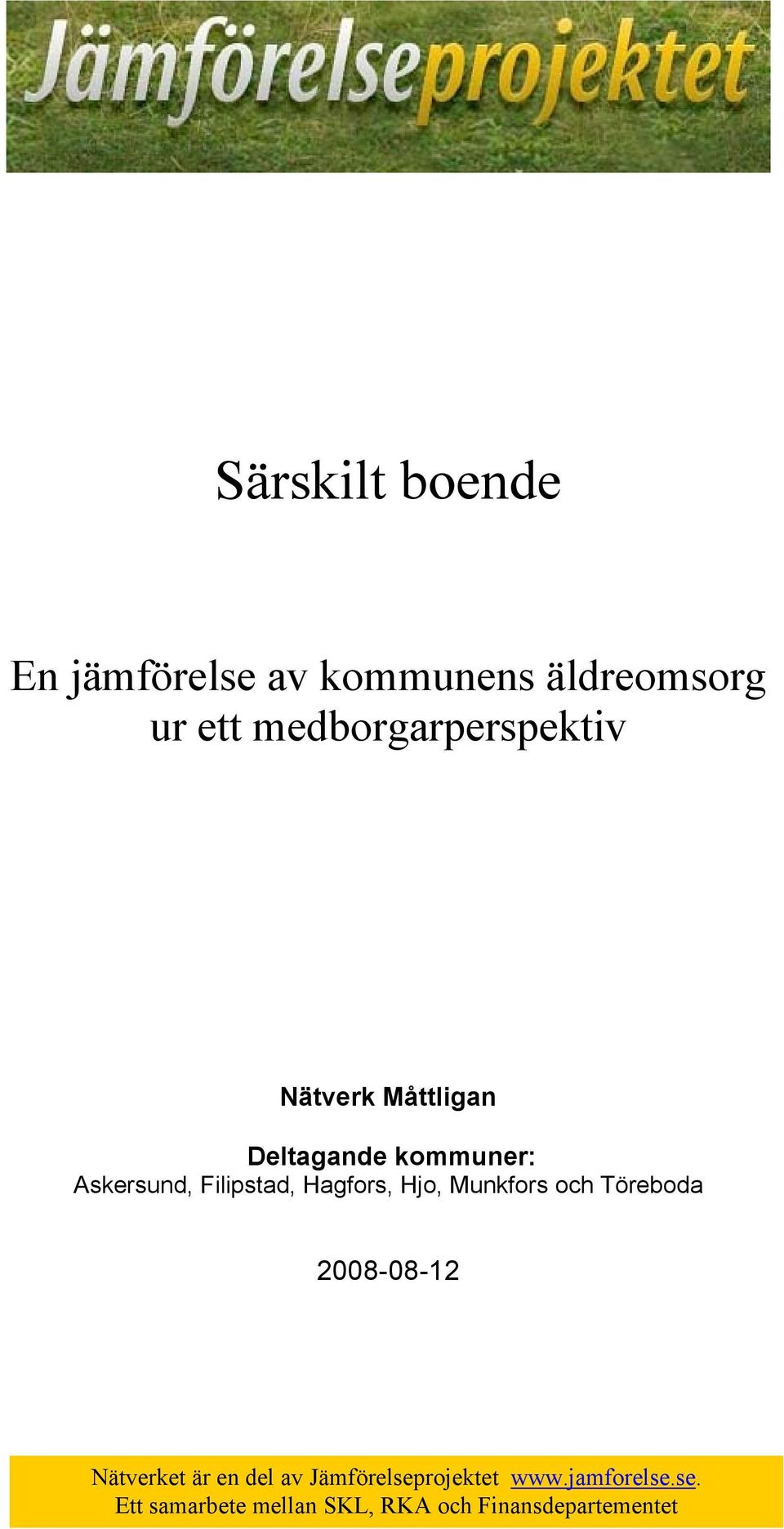 Filipstad, Hagfors, Hjo, Munkfors och Töreboda 28-8-12 Nätverket är en del