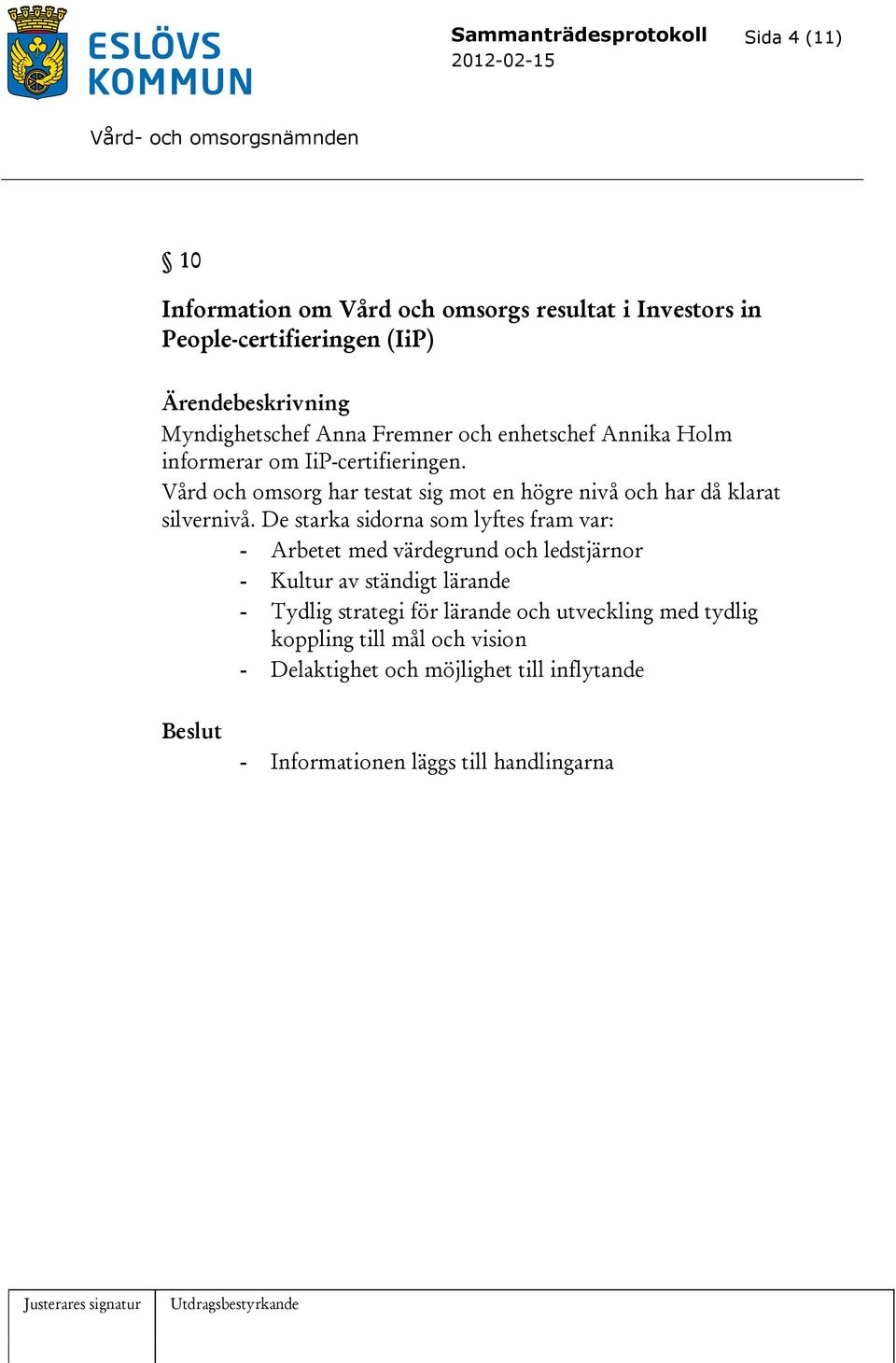 Vård och omsorg har testat sig mot en högre nivå och har då klarat silvernivå.