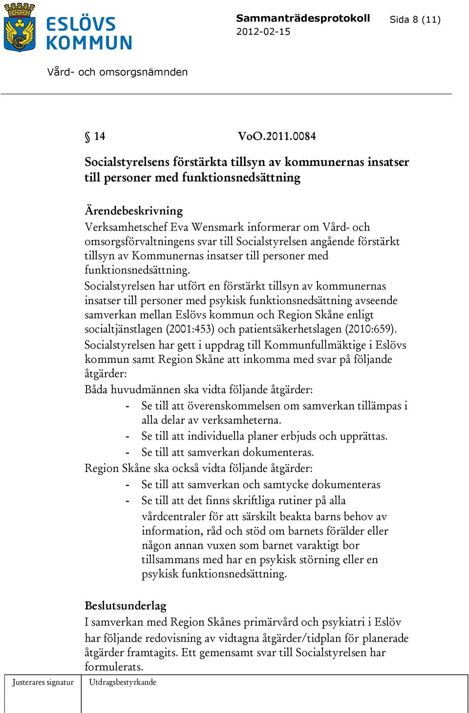 Socialstyrelsen angående förstärkt tillsyn av Kommunernas insatser till personer med funktionsnedsättning.