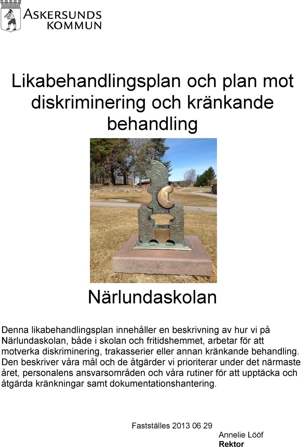 eller annan kränkande behandling.