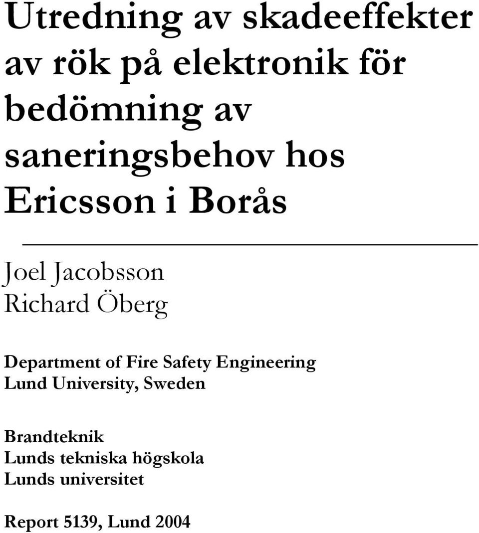 Department of Fire Safety Engineering Lund University, Sweden