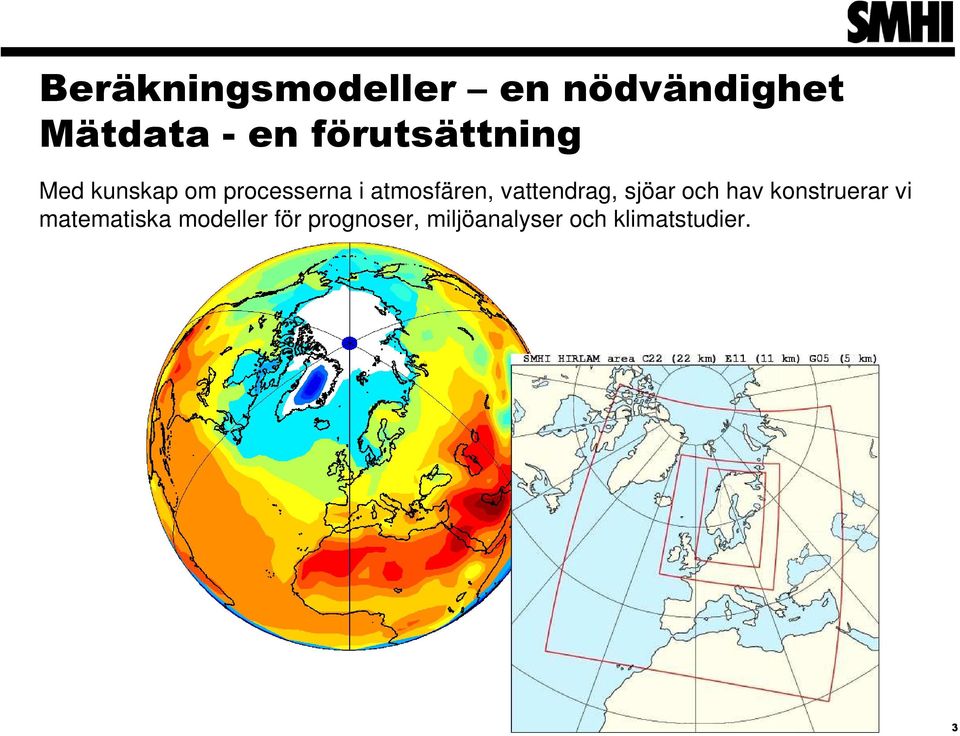 atmosfären, vattendrag, sjöar och hav konstruerar vi