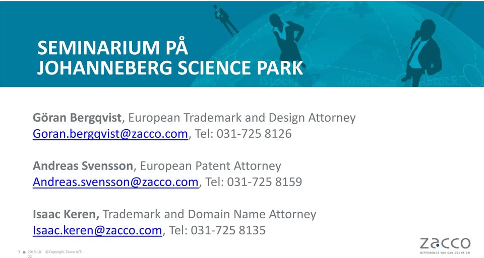 com, Tel: 031-725 8126 Andreas Svensson, European Patent Attorney Andreas.