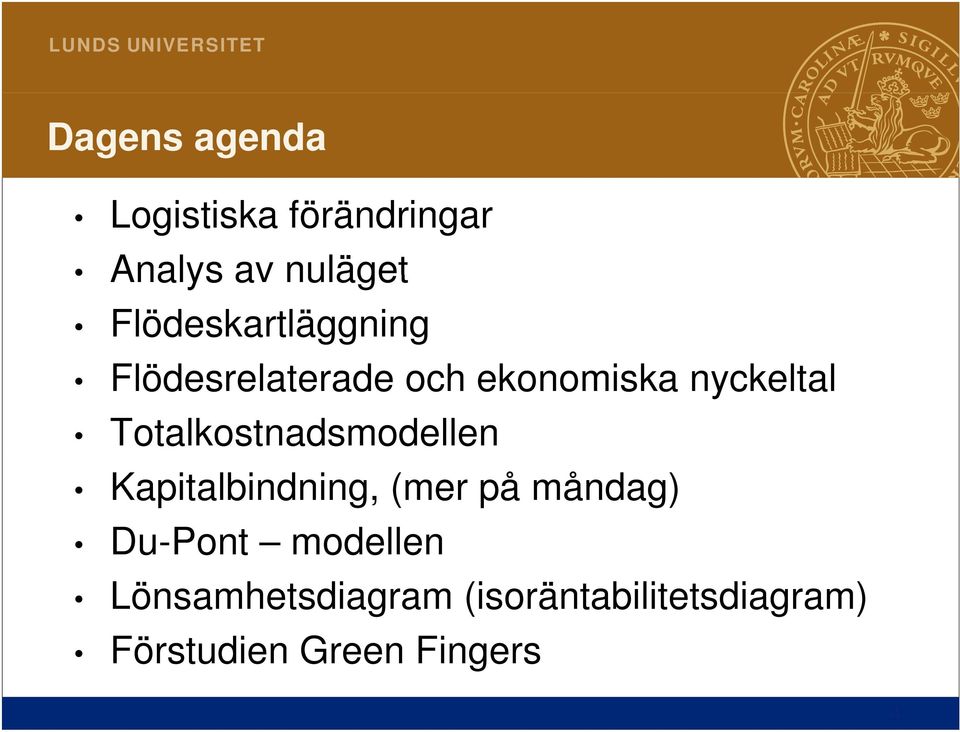 l Totalkostnadsmodellen Kapitalbindning, (mer på måndag) Du-Pont