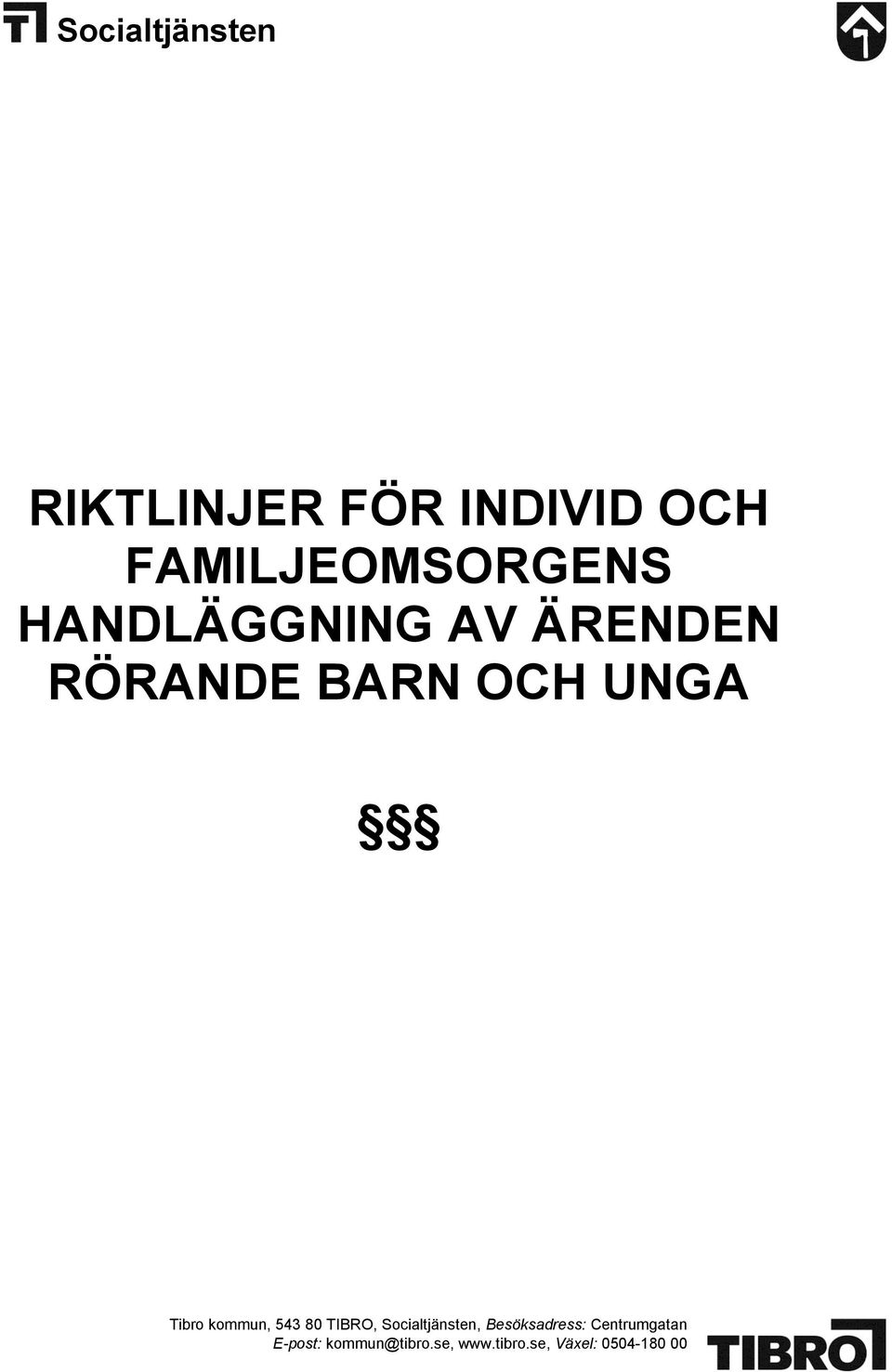 kommun, 543 80 TIBRO, Socialtjänsten, Besöksadress: